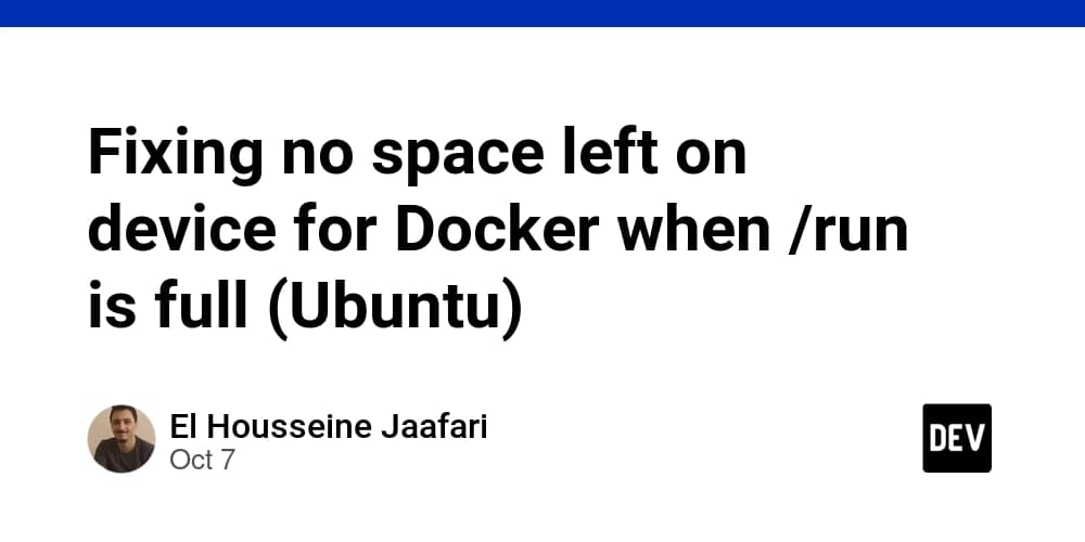Fixing no space left on device for Docker when /run is full (Ubuntu)