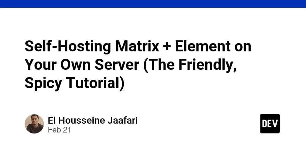 Self‑Hosting Matrix + Element on Your Own Server (The Friendly, Spicy Tutorial)